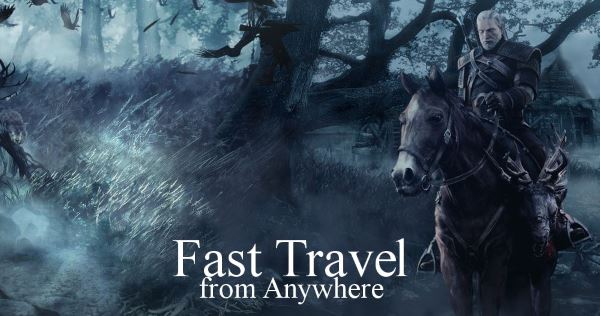 Быстрое перемещение из любого места (Fast Travel from Anywhere) v 1.31 для Ведьмак 3