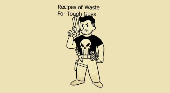 Рецепты пустоши для крутых парней для Fallout: New Vegas