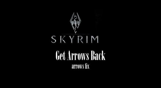 Забери стрелы назад \ Get Arrows Back для TES V: Skyrim