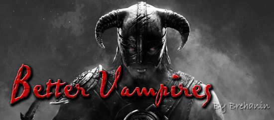 Better Vampires by Brehanin / Улучшенные вампиры для TES V: Skyrim