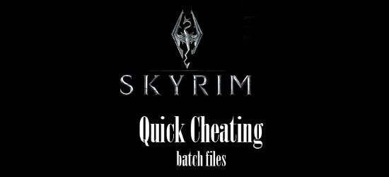 Быстрый чит \ Quick Cheating Batch Files для TES V: Skyrim