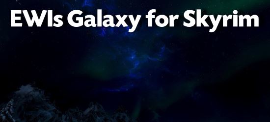 EWIs Galaxy for Skyrim / Великолепная галактика от EWI для TES V: Skyrim