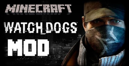 Мод Watch Dogs для Minecraft 1.8
