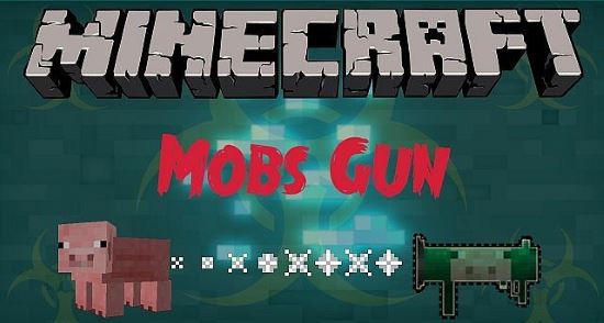 Mobs Gun - Новая пушка мод 1.7.10 для Minecraft 1.7.10