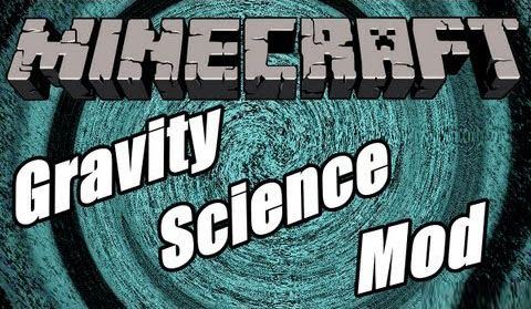 Gravity Science - Анти гравитация мод для Minecraft 1.7.10/1.7.2