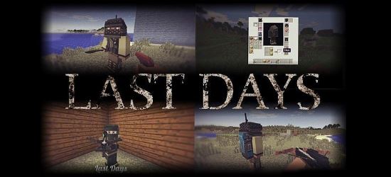 Last Days Mod для Minecraft 1.7.10