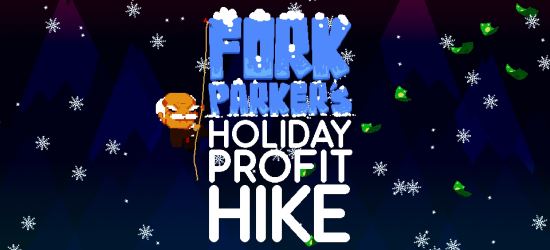 Сохранение для Fork Parker's Holiday Profit Hike (100%)