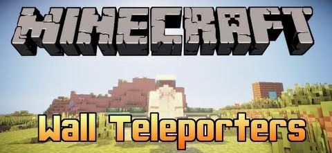 Мод Wall Teleporters для Minecraft 1.7.10