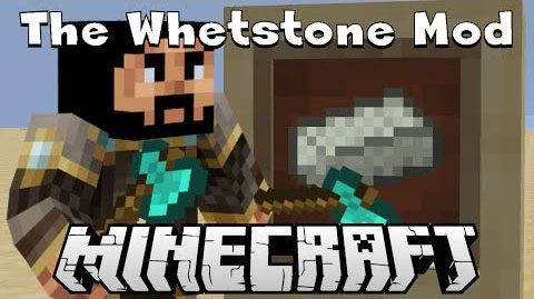 Мод The Whetstone - Точильный камень для Майнкрафт 1.7.10