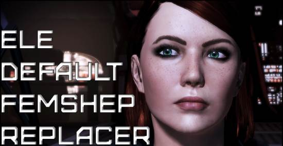 ELE Default Femshep Replacer v 1.0b для Mass Effect III