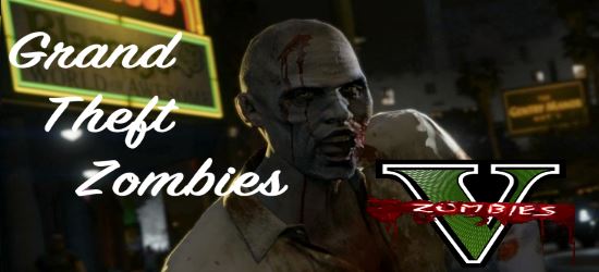 Grand Theft Zombies v 0.25A для GTA 5