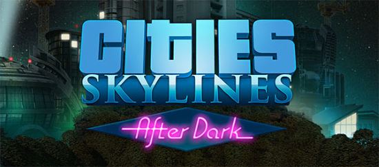 Кряк для Cities: Skylines - After Dark v 1.2.0-f3