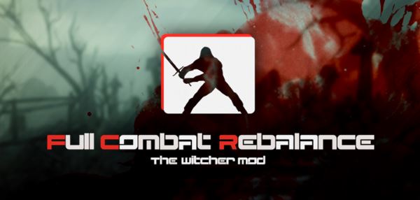 Full Combat Rebalance v 1.6a для Witcher
