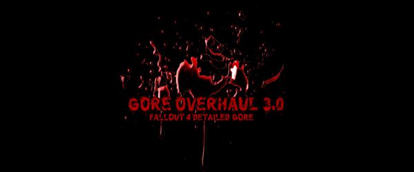 Gore Overhaul / Детализированная жестокость v 3.1.8 для Fallout 4