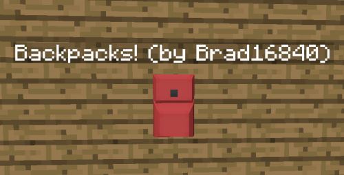 Backpacks! (by Brad16840) для Майнкрафт 1.8