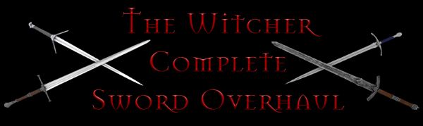Complete Sword Overhaul / Полная переработка мечей для Witcher