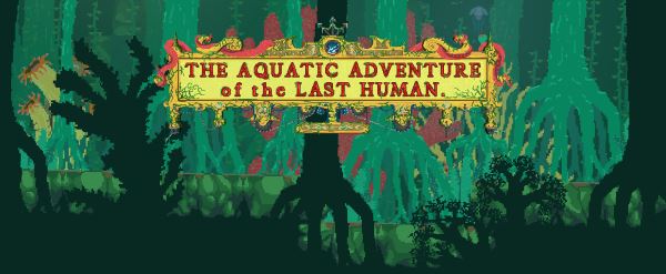 Патч для The Aquatic Adventure of the Last Human v 1.0