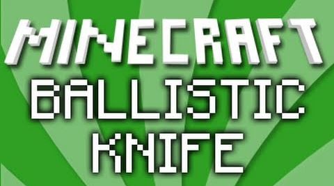 Ballistic Knife для Minecraft 1.8