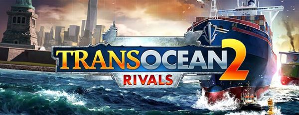 Патч для TransOcean 2: Rivals v 1.0