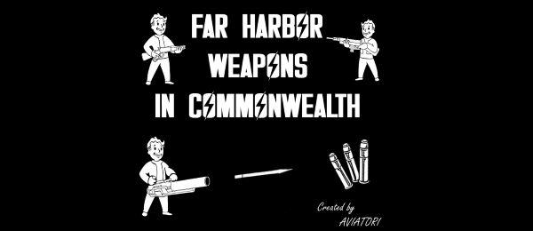 Far Harbor Weapons in Commonwealth - Оружие из Фар-Харбор в Содружестве для Fallout 4