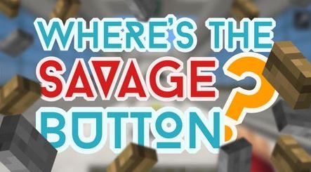 Where’s the Savage Button для Minecraft 1.9.4