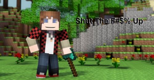 Shut The F#$% Up для Minecraft 1.9.4