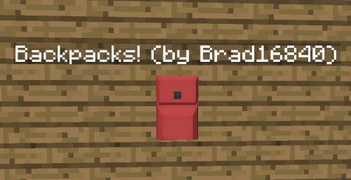 Backpacks! (by Brad16840) для Майнкрафт 1.10.2