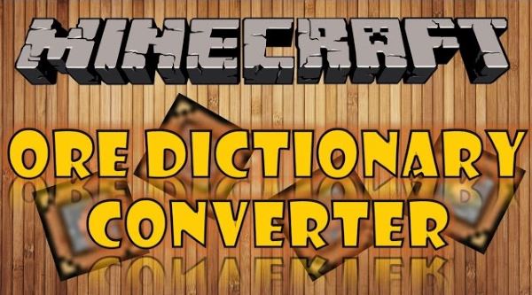 Ore Dictionary Converter для Майнкрафт 1.11