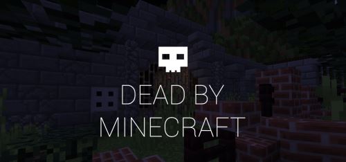Dead By Minecraft для Майнкрафт 1.11.2