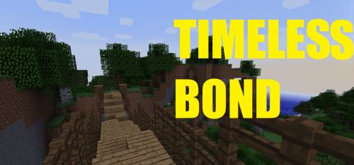 Timeless Bond для Майнкрафт 1.11.2