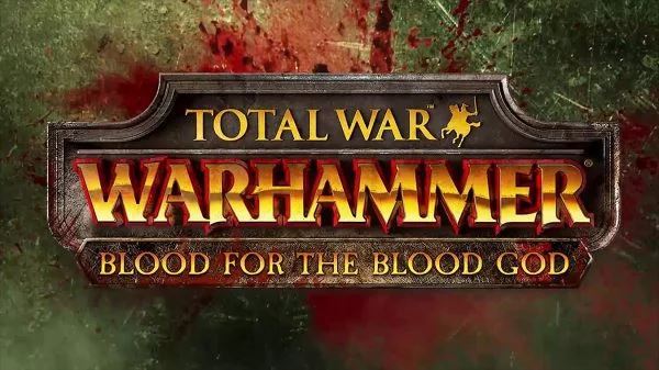Патч для Total War: Warhammer - Blood for the Blood God v 1.0