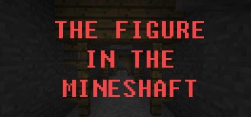 The Figure In The Mineshaft для Майнкрафт 1.12.2