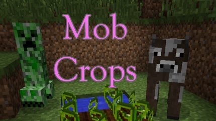 Mob Crops для Майнкрафт 1.7.10