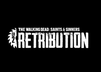 Патч для The Walking Dead: Saints & Sinners — Chapter 2: Retribution v 1.0