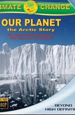 Наша планета: Арктическая история (2011) HDRip