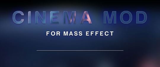 Cinema Mod BETA для Mass Effect 3